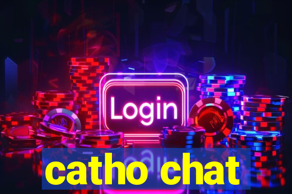 catho chat