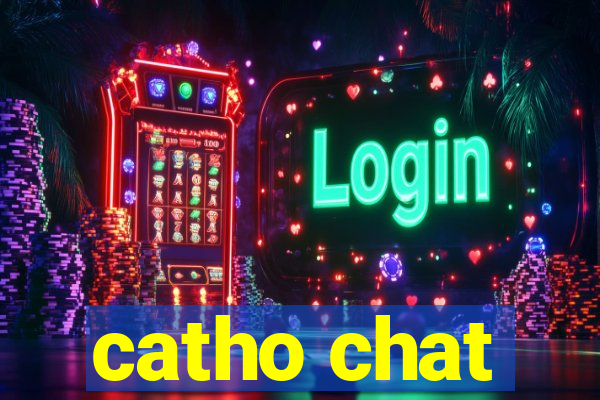 catho chat