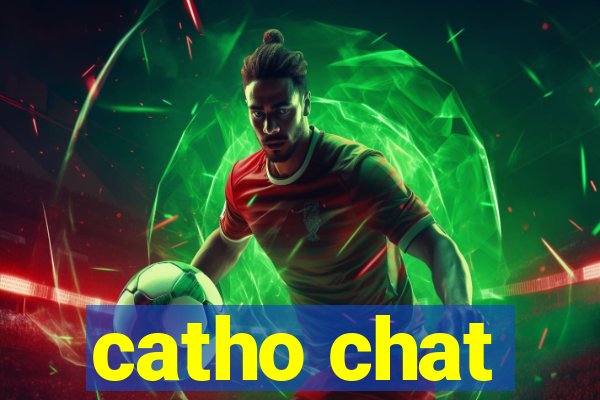 catho chat