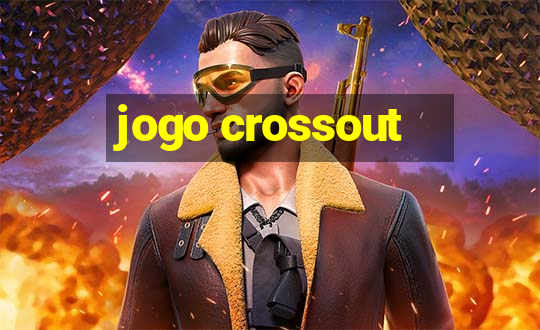 jogo crossout