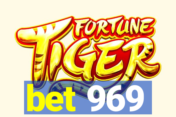 bet 969