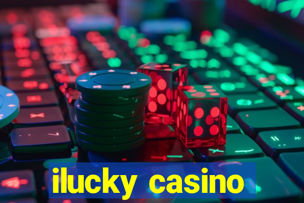 ilucky casino