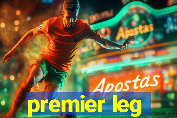 premier leg