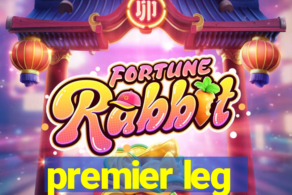 premier leg