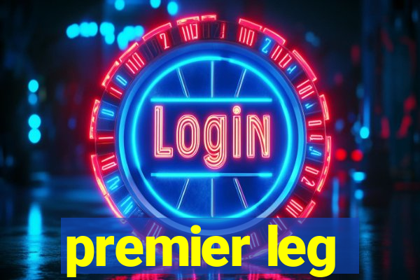 premier leg