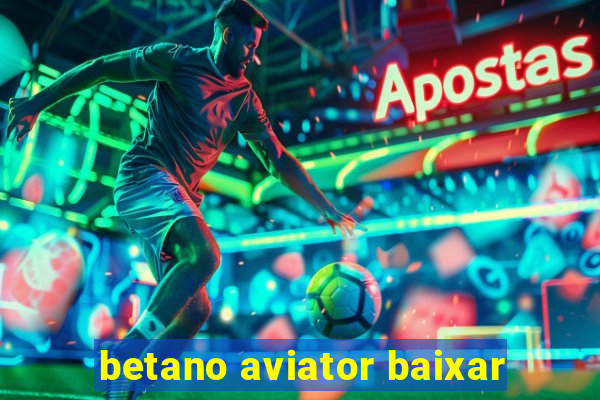 betano aviator baixar