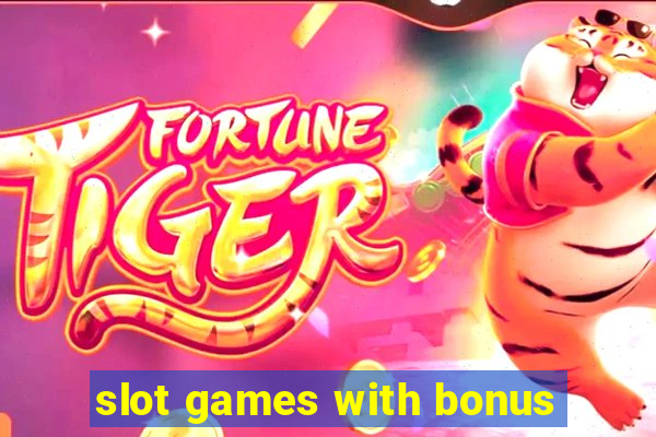 slot games with bonus