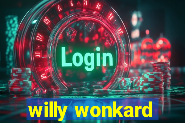 willy wonkard