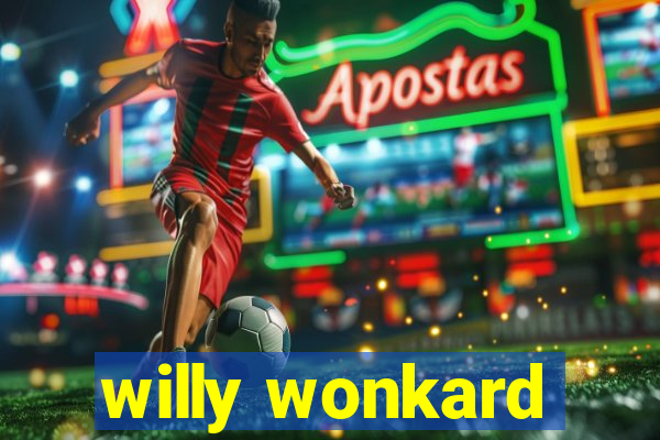 willy wonkard