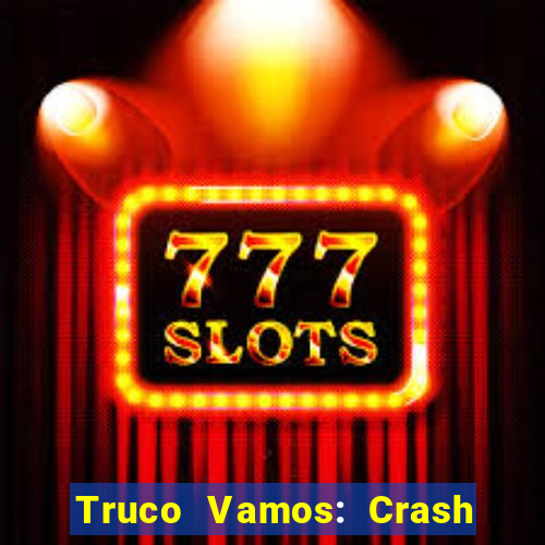 Truco Vamos: Crash & Poker