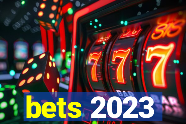 bets 2023