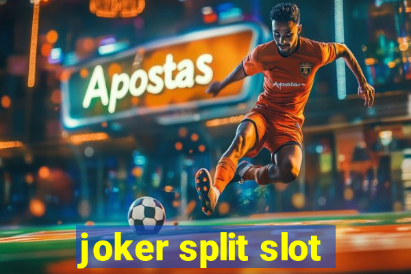 joker split slot