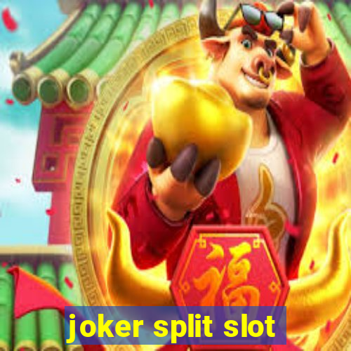 joker split slot