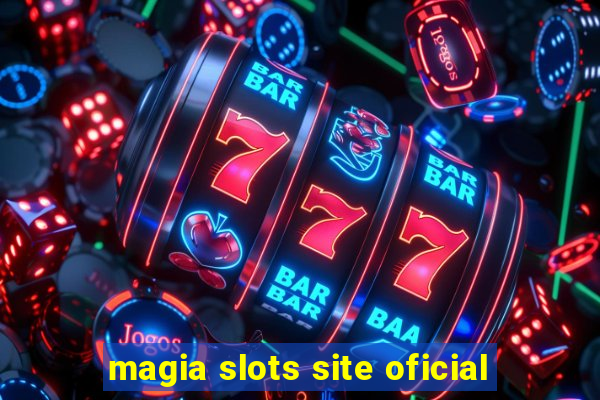 magia slots site oficial