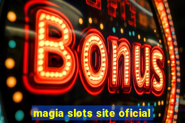 magia slots site oficial