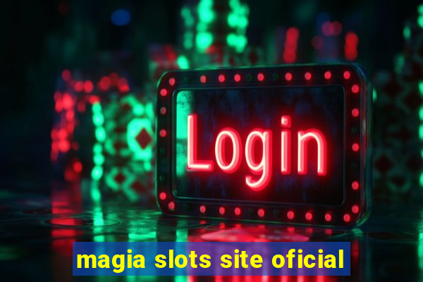 magia slots site oficial