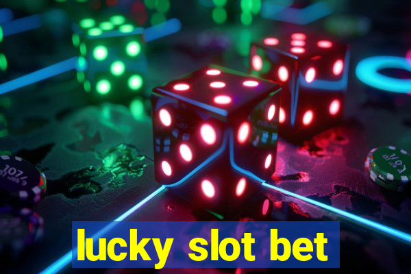 lucky slot bet