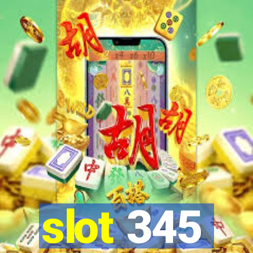 slot 345