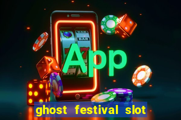 ghost festival slot free play