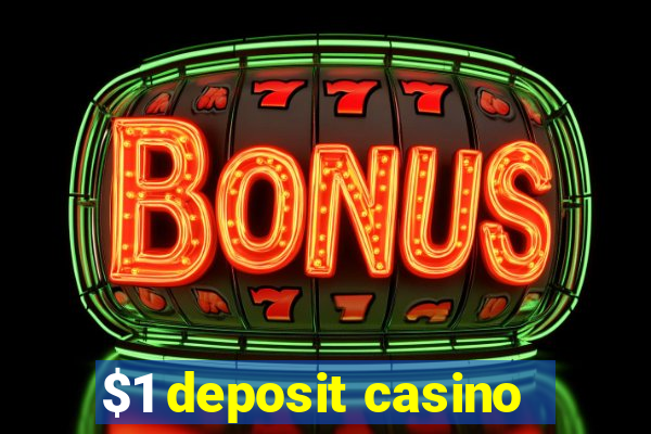 $1 deposit casino