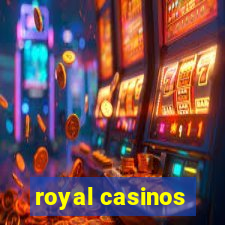 royal casinos