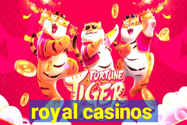 royal casinos