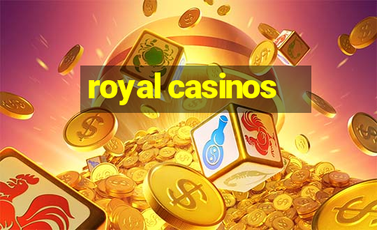 royal casinos