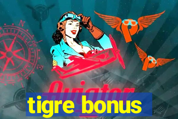 tigre bonus