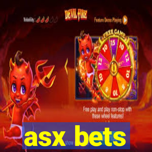 asx bets