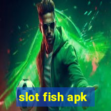 slot fish apk