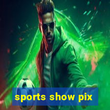 sports show pix