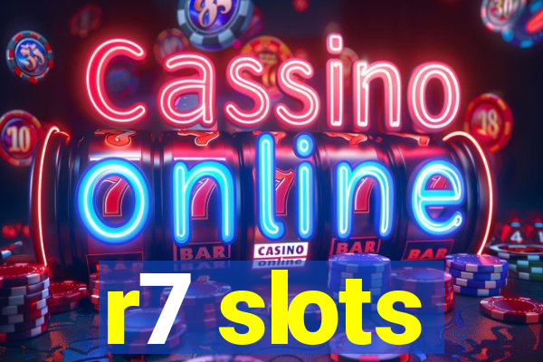 r7 slots