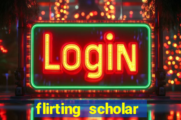 flirting scholar slot demo