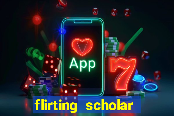 flirting scholar slot demo