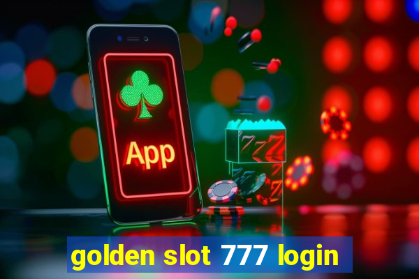 golden slot 777 login