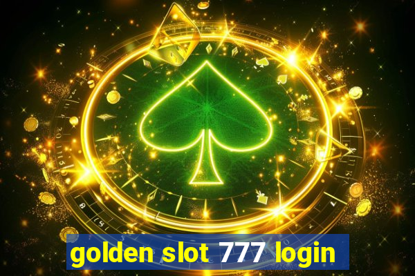 golden slot 777 login