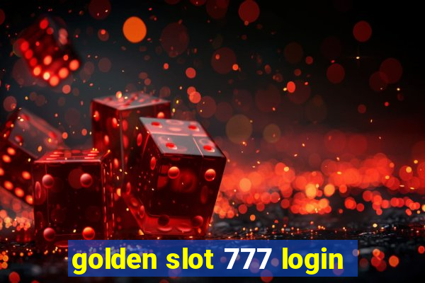 golden slot 777 login