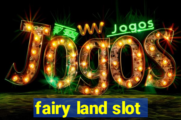 fairy land slot