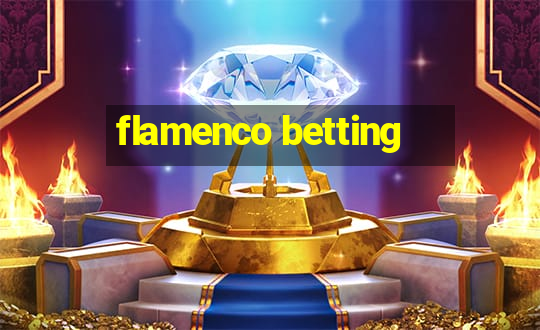 flamenco betting