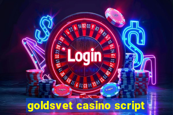 goldsvet casino script