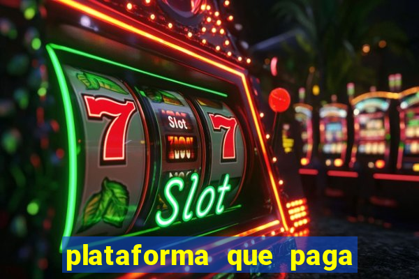 plataforma que paga fortune tiger