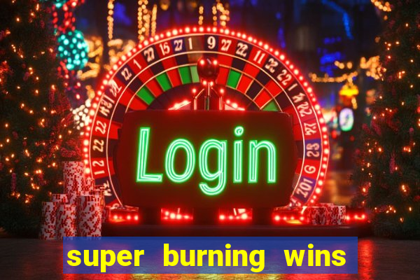 super burning wins classic 5 lines slot