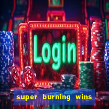 super burning wins classic 5 lines slot