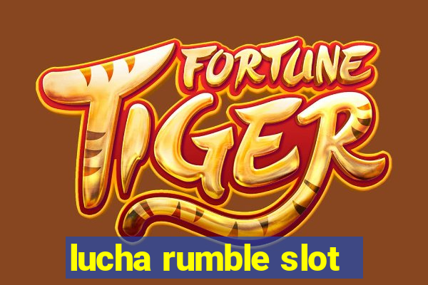 lucha rumble slot