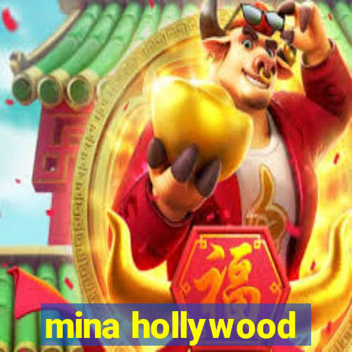 mina hollywood