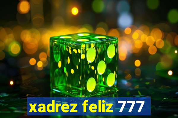 xadrez feliz 777