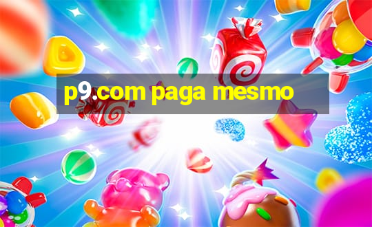 p9.com paga mesmo