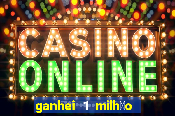 ganhei 1 milh茫o na bet365