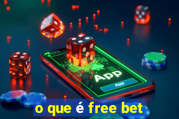 o que é free bet