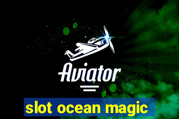 slot ocean magic